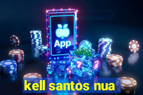 kell santos nua